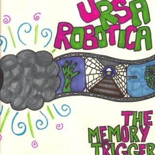 Ursa Robotica – The Memory Trigger Ursa Robotica – The Memory Trigger