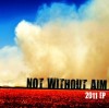 Not Without Aim – 2011 EP