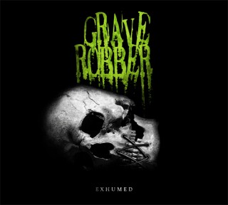 Grave Robber – Exhumed Grave Robber – Exhumed