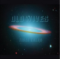 Old Wives “Tidal Waves” Available on iTunes (Jason Gleason/Action Reaction) Old Wives “Tidal Waves” Available on iTunes (Jason Gleason/Action Reaction)