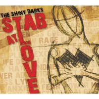 The Shiny Darks – Stab At Love EP The Shiny Darks – Stab At Love EP