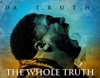 Music Video: Da’ T.R.U.T.H. – “The Whole Truth” Music Video: Da’ T.R.U.T.H. – “The Whole Truth”