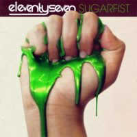 Eleventyseven – Sugarfist Eleventyseven – Sugarfist