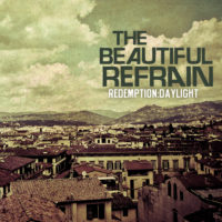The Beautiful Refrain – Redemption:Daylight The Beautiful Refrain – Redemption:Daylight