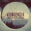 Atombender – Wait of the World
