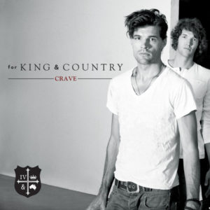 For King and Country – Crave For King and Country – Crave