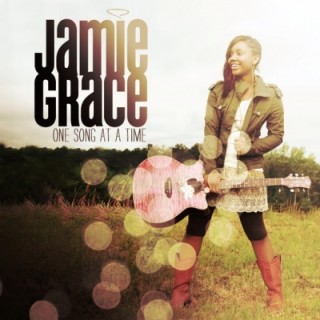 Jamie Grace – One Song At A Time Jamie Grace – One Song At A Time