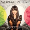 Moriah Peters – I Choose Jesus