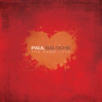 Paul Baloche – The Same Love Paul Baloche – The Same Love