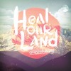 Planetshakers – Heal Our Land