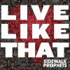 Sidewalk Prophets – Live Like That