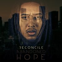 Reconcile – Abandoned Hope Reconcile – Abandoned Hope
