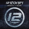 12 Stones – Beneath the Scars