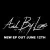 And By Love - Self Titled EP