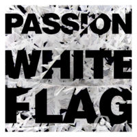 Passion – White Flag Passion – White Flag