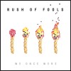 Rush of Fools – We Once Were