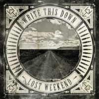 Write This Down – Lost Weekend Write This Down – Lost Weekend