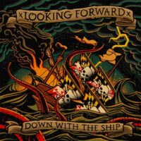 xLooking Forwardx – Down With The Ship xLooking Forwardx – Down With The Ship
