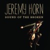Jeremy Horn – Sound of the Broken