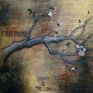 Judah & The Lion – First Fruits EP Judah & The Lion – First Fruits EP
