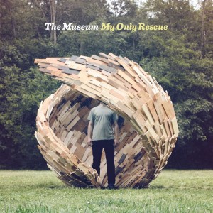 The Museum – My Only Rescue The Museum – My Only Rescue