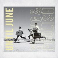 Until June – Young and Foolish Until June – Young and Foolish