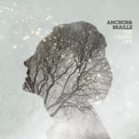 Anchor & Braille – The Quiet Life Anchor & Braille – The Quiet Life