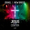 Israel and the New Breed – Jesus At The Center Israel and the New Breed – Jesus At The Center