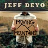 Jeff Deyo – Moving Mountains