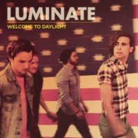 Luminate – Welcome to Daylight Luminate – Welcome to Daylight