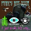 Punk’s Not Dead, It Just Smells That Way Punk’s Not Dead, It Just Smells That Way