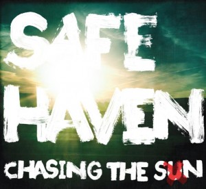 Safe Haven – Chasing the Sun Safe Haven – Chasing the Sun