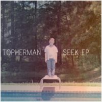 Topherman – Seek EP Topherman – Seek EP