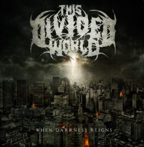 This Divided World – When Darkness Reigns This Divided World – When Darkness Reigns