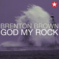 Brenton Brown – God My Rock Brenton Brown – God My Rock