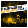 Building 429 – Give Me Jesus (Live from Winter Jam) EP Building 429 – Give Me Jesus (Live from Winter Jam) EP