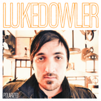 Luke Dowler – Polarized Luke Dowler – Polarized