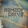 Remedy Drive – Resuscitate
