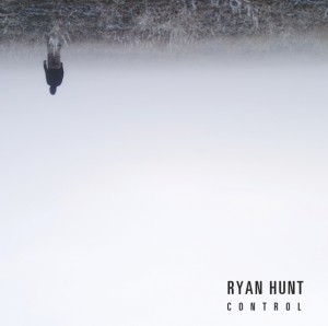 Ryan Hunt – Control Ryan Hunt – Control
