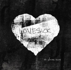 The Glorious Unseen – Lovesick The Glorious Unseen – Lovesick