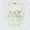 Bethel Live – For the Sake of the World Bethel Live – For the Sake of the World