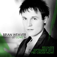 Brian Weaver – Let Love In Brian Weaver – Let Love In