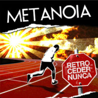 Metanoia – Retroceder Nunca