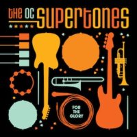 The O.C. Supertones – For the Glory The O.C. Supertones – For the Glory
