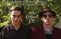 All Folked Up (Brandon Michael Williams & Seth Hecox) – Last Time I Asked For More All Folked Up (Brandon Michael Williams & Seth Hecox) – Last Time I Asked For More