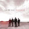 Third Day – Miracle