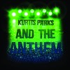 Kurtis Parks and the Anthem – Kurtis Parks and the Anthem EP Kurtis Parks and the Anthem – Kurtis Parks and the Anthem EP