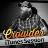 Crowder – iTunes Session