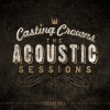 Casting Crowns – The Acoustic Sessions Vol. 1 Casting Crowns – The Acoustic Sessions Vol. 1