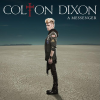 Colton Dixon – A Messenger